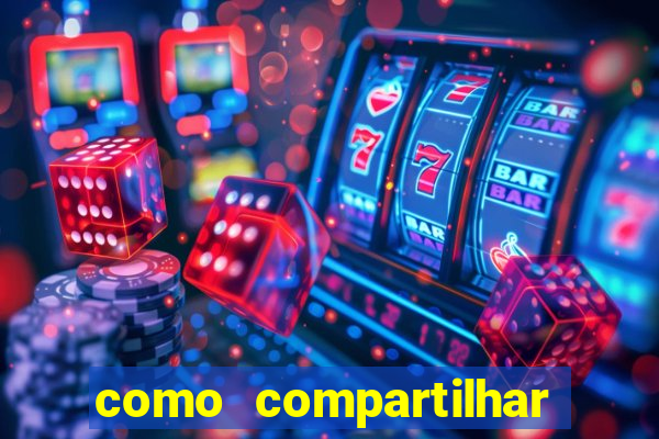 como compartilhar aposta no bet365